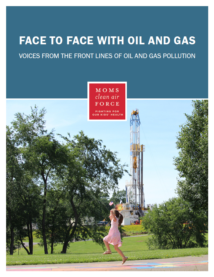 Face to Face with Oil & Gas report from Moms Clean Air Force