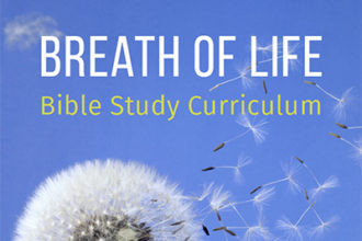 Breath of Life: Bible Study Curriculum