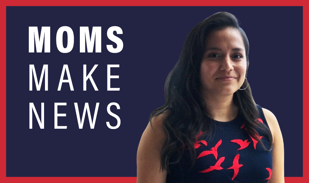Moms Make News - Erandi Trevino