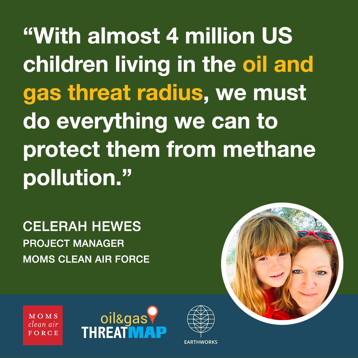 oil & gas threat map quote from Moms Clean Air Force member Celerah Hewes