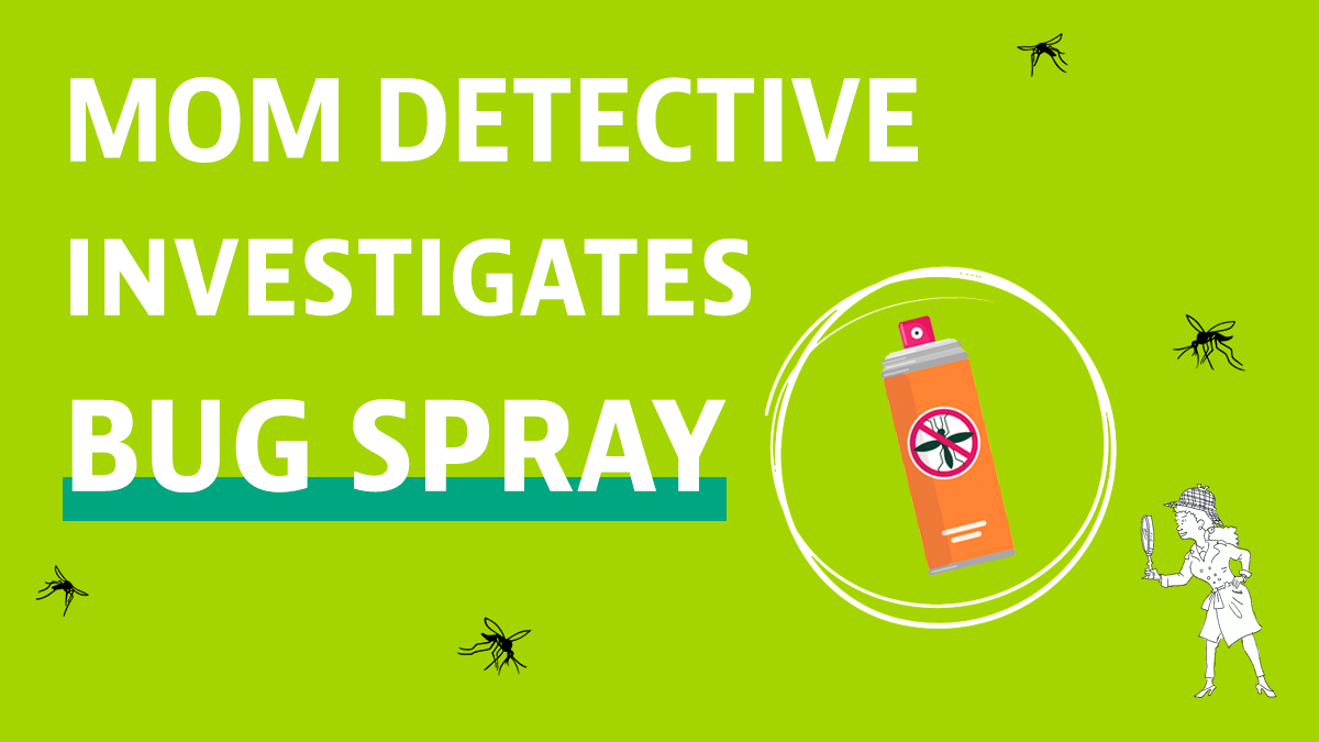 Mom Detective Investigates Bug Spray Ingredients illustration