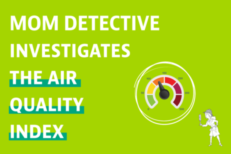 Ask Mom Detective: What Is the Air Quality Index?