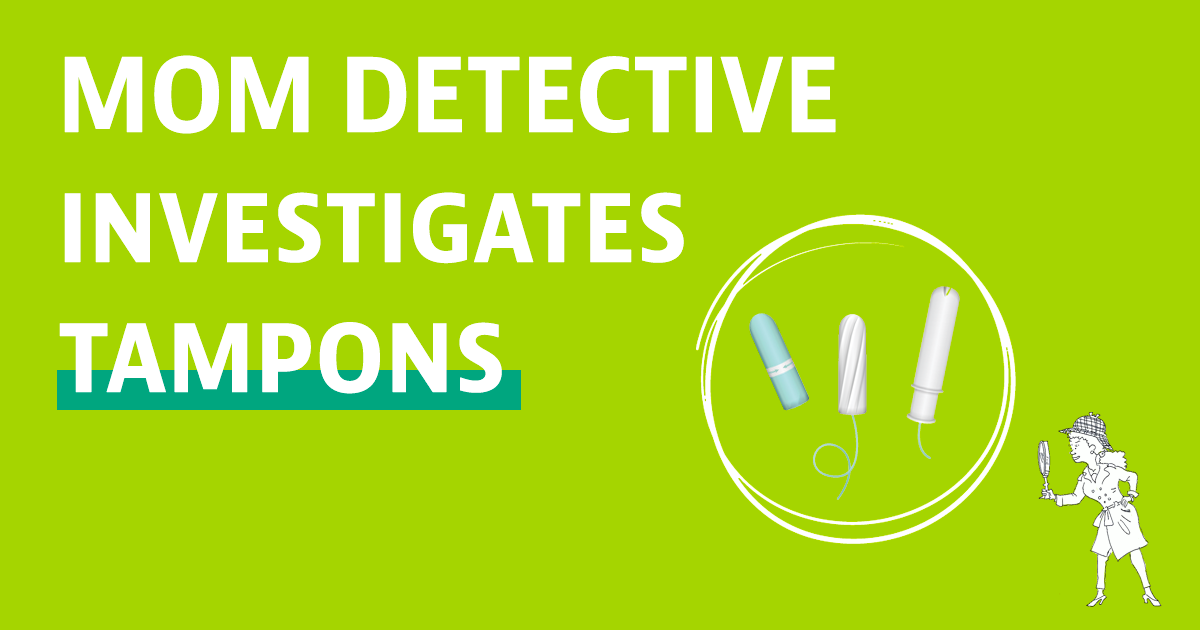 Mom Detective investigates tampons